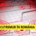 Două cutremure în duminica Floriilor, în România, până acum. Ce magnitudine au avut?